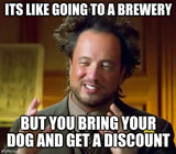 It's like going to a brewery but you bring your dog and get a discount